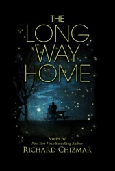 THE LONG WAY HOME - Richard Chizmar THE LONG WAY HOME - Richard Chizmar