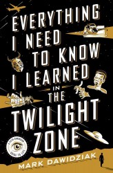 everything-i-need-to-know-i-learned-in-the-twilight-zone everything-i-need-to-know-i-learned-in-the-twilight-zone