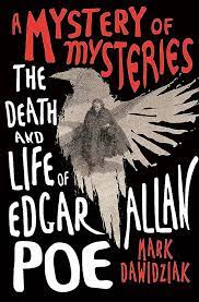 The Death and Life of Edgar Allan Poe The Death and Life of Edgar Allan Poe